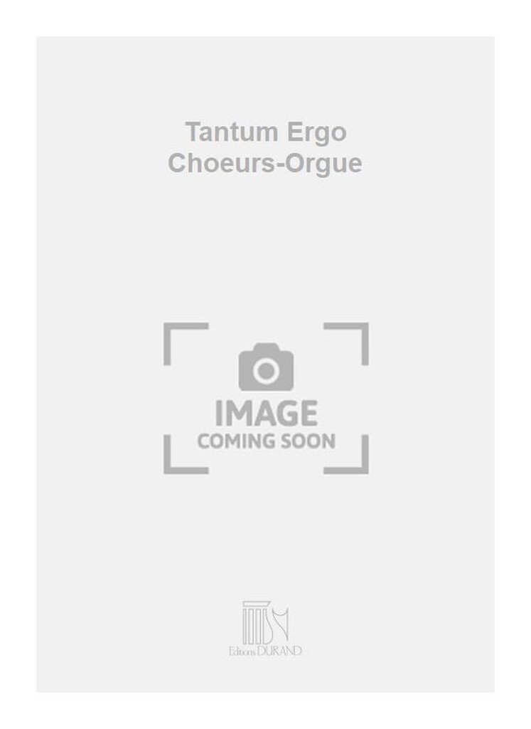 Tantum Ergo Choeurs-Orgue